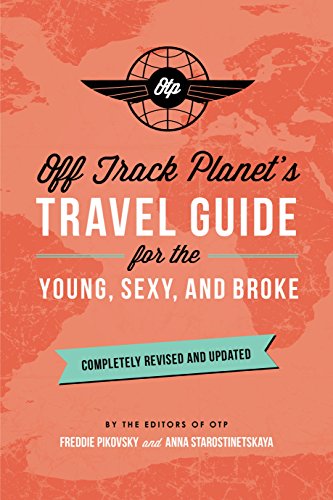 Off Track Planet's Travel Guide for the Young, sexy and broke Book