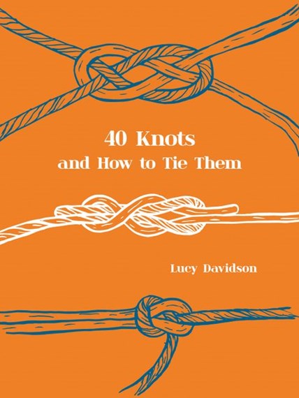 BOOK - 40 Knots And How To Tie Them