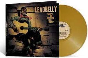LEADBELLY - Where Did You Sleep Last Night? (Gold Vinyl) New