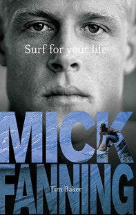 MICK FANNING - Surf For Your Life Book