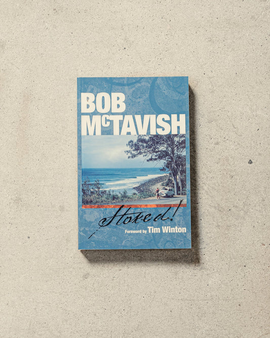 Book - Bob Mctavish - STOKED  (Signed Copies)