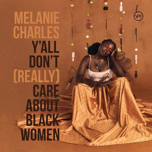 Melanie Charles Y'all Don't (Really) Care About Black Women  NEW VINYL