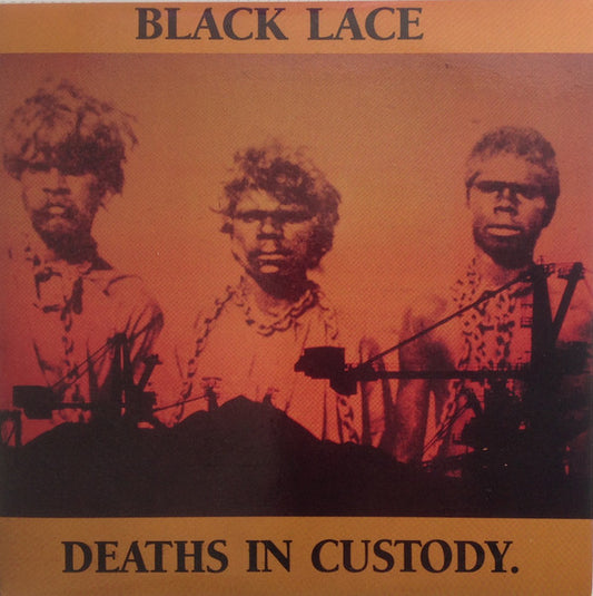 BLACK LACE Deaths In Custody 7'' Very Rare 500 Only 1988 NM