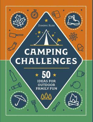 Camping Challenges 50 Ideas for Outdoor Family Fun